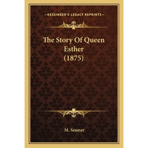 The Story Of Queen Esther (1875)