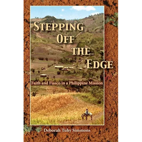 Stepping Off the Edge: Faith and Fiasco in a Philippine Mission