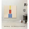 Dan Walsh: The Process of Painting