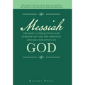 Messiah the Most Consequential War Ever Fought and the Christian Mistaken Perception of God: The Biggest Mistake About Jesus Was Made by the Apostles