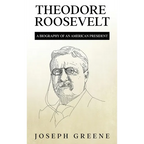 Theodore Roosevelt: A Biography of an American President - Hardcover