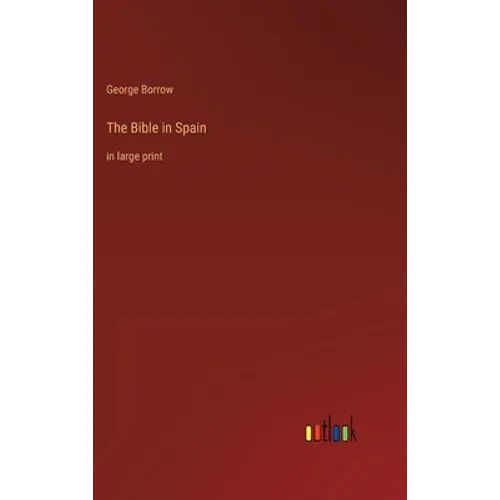 The Bible in Spain: in large print