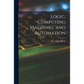 Logic, Computing Machines, and Automation
