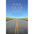 One Year Off: Leaving It All Behind for a Round-The-World Journey with Our Children