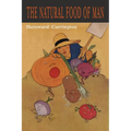 The Natural Food of Man