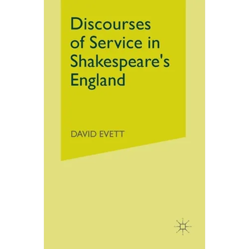 Discourses of Service in Shakespeare's England