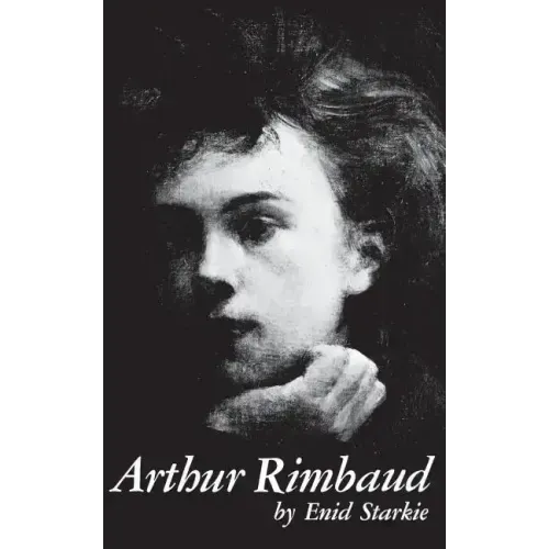 Arthur Rimbaud: A Biography