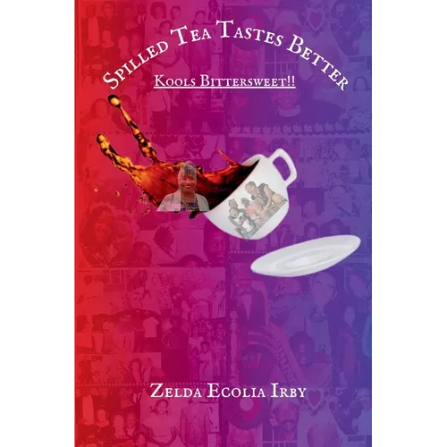 Spilled Tea Tastes Better