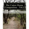 The Cajun Home Companion - Vol.2: Conversations dans Francais Cajun And Other Essentials Every Cajun Should Know
