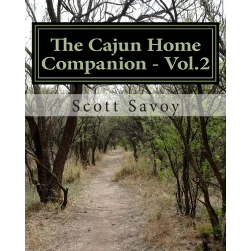 The Cajun Home Companion - Vol.2: Conversations dans Francais Cajun And Other Essentials Every Cajun Should Know