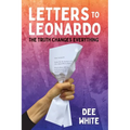 Letters To Leonardo: The Truth Changes Everything