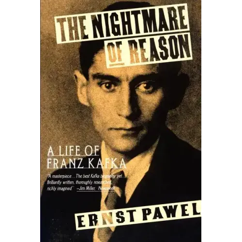 The Nightmare of Reason: A Life of Franz Kafka