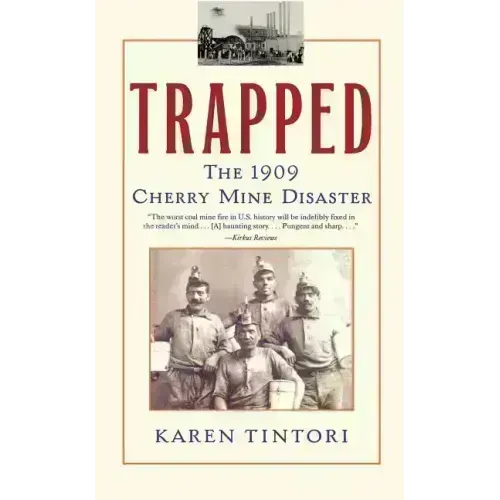 Trapped: The 1909 Cherry Mine Disaster