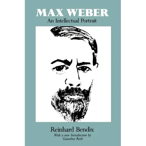Max Weber: An Intellectual Portrait