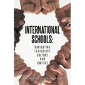 International Schools: Navigating Leadership Culture and Context