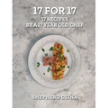17 for 17, 17 Recipes by a 17 year old Chef