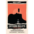 Catching Bullets: Memoirs of a Bond Fan