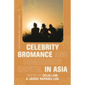 Celebrity Bromance and Comradery Capital in Asia