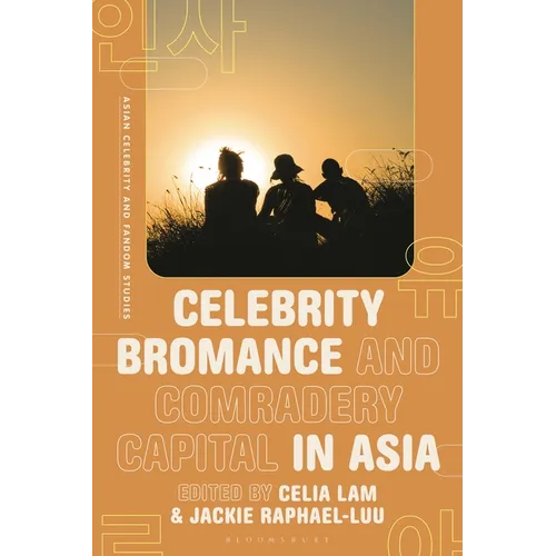 Celebrity Bromance and Comradery Capital in Asia