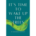 It's Time to Wake up the Trees