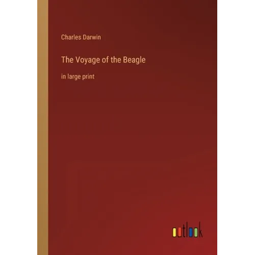 The Voyage of the Beagle: in large print