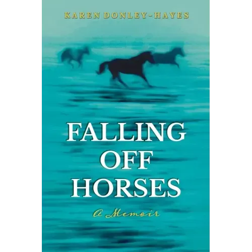 Falling Off Horses: A Memoir