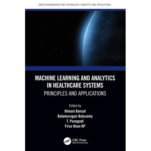 Machine Learning and Analytics in Healthcare Systems: Principles and Applications