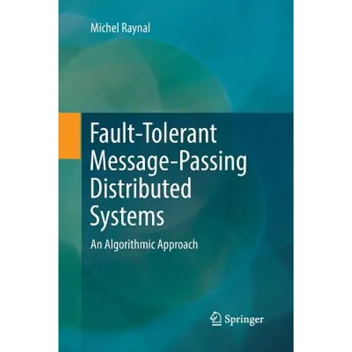Fault-Tolerant Message-Passing Distributed Systems: An Algorithmic Approach
