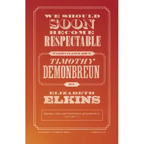 We Should Soon Become Respectable: Nashville's Own Timothy Demonbreun
