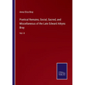 Poetical Remains, Social, Sacred, and Miscellaneous of the Late Edward Atkyns Bray: Vol. II