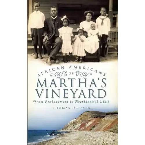 African Americans on Martha's Vineyard: From Enslavement to Presidential Visit