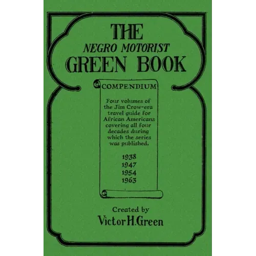 The Negro Motorist Green Book Compendium