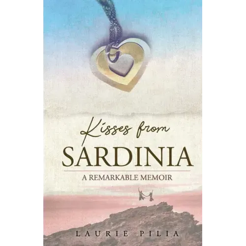 Kisses from Sardinia: A Remarkable Memoir