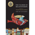 The Talmud of Relationships, Volume 2: The Jewish Community and Beyond Volume 2