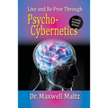 Live and Be Free Through Psycho-Cybernetics