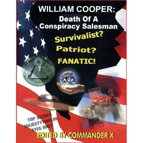 William Cooper: Death Of A Conspiracy Salesman