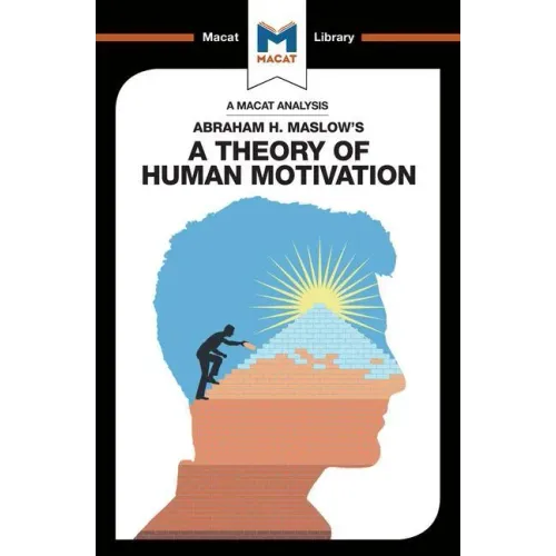 An Analysis of Abraham H. Maslow's a Theory of Human Motivation