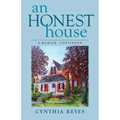 An Honest House: A Memoir, Continued