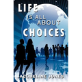 Life Is All about Choices