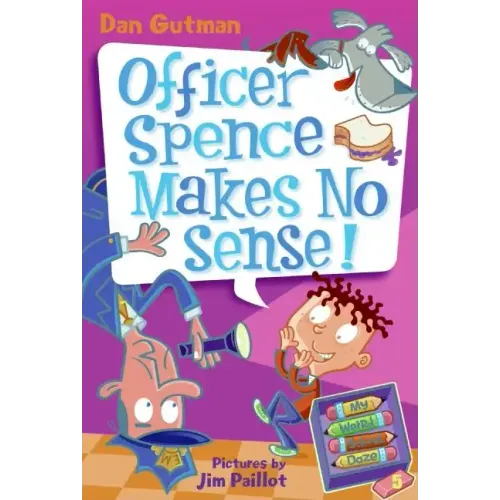 My Weird School Daze #5: Officer Spence Makes No Sense!