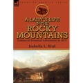 A Lady's Life in the Rocky Mountains: Letters of Personal Adventure in 1873