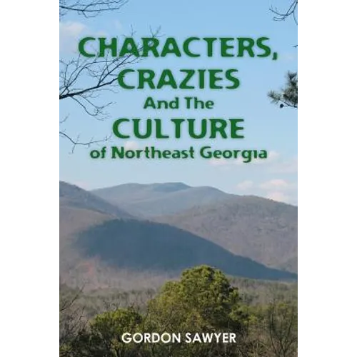 Characters, Crazies and the Culture of Northeast Georgia