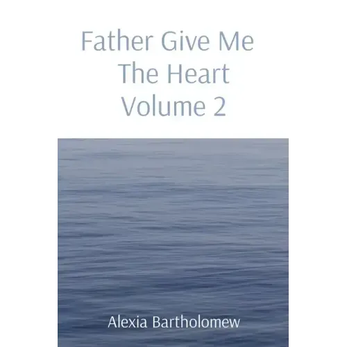 Father Give Me The Heart Volume 2