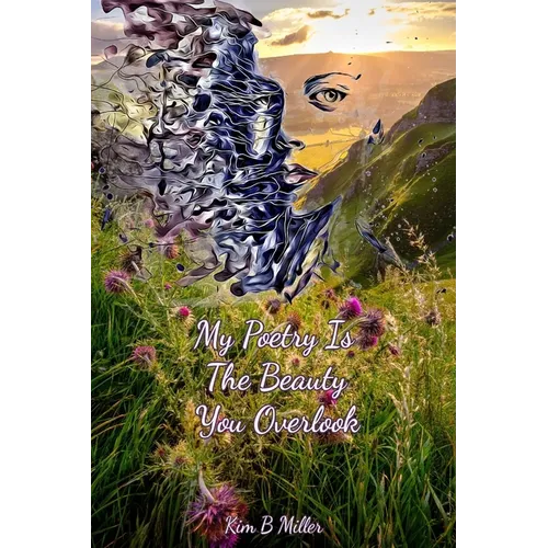 My Poetry Is The Beauty You Overlook