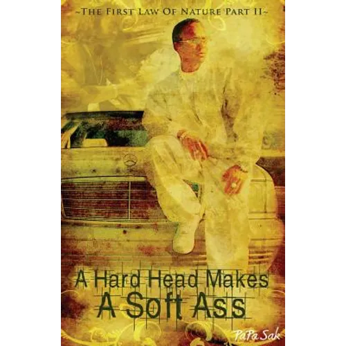 A Hard Head Makes A Soft Ass: The First Law of Nature Part II