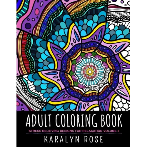 Adult Coloring Book: Stress Relieving Designs for Relaxation Volume 3