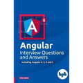 Angular Interview Questions and Answers: Including Angular 6,5,4 and 2