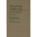 School-Age Child Care: An Action Manual for the 90s and Beyond--Second Edition