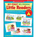 My First Bilingual Little Readers: Level a: 25 Reproducible Mini-Books in English and Spanish That Give Kids a Great Start in Reading