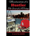 Miseducation of a Hustler